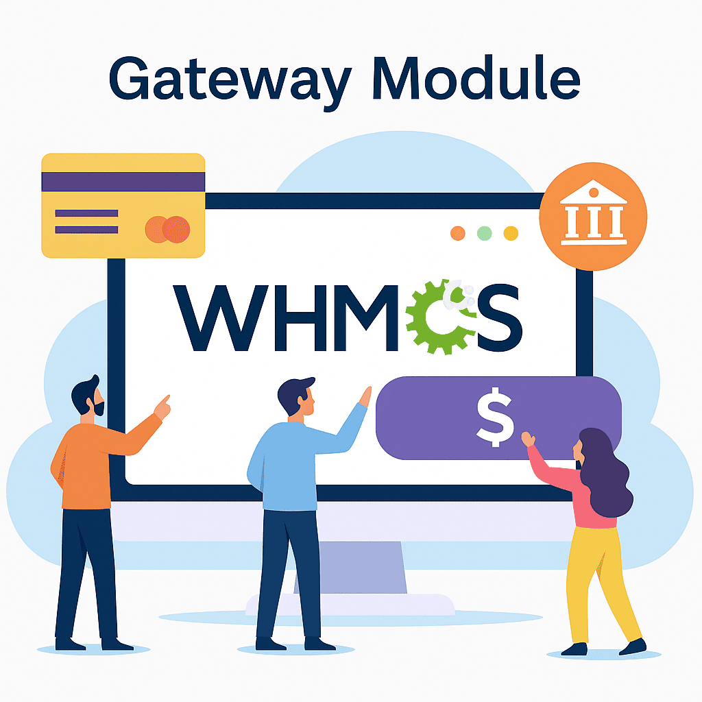 Illustration of users interacting with WHMCS gateway module interface featuring credit card, bank, and payment icons